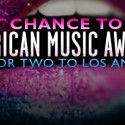 Win A Trip To The American Music Awards